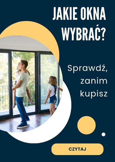 Jakie okna wybrać? krótki poradnik wyboru
